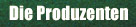 Die Produzenten