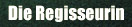 Die Regisseurin